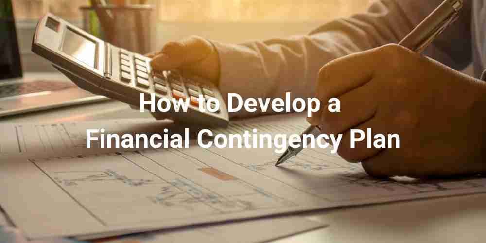 How to Develop a Financial Contingency Plan